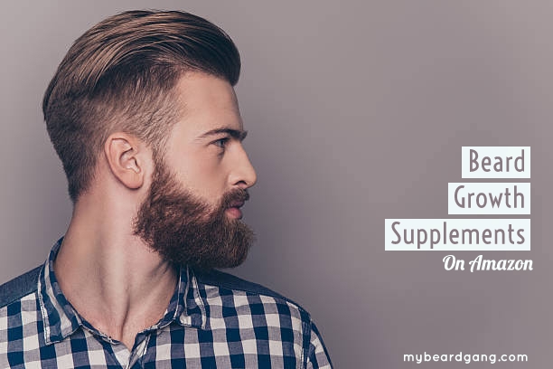 Beard Growth Supplements You Can Find On Amazon This 2019