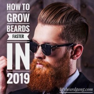 How To Grow Beard Faster In 2019